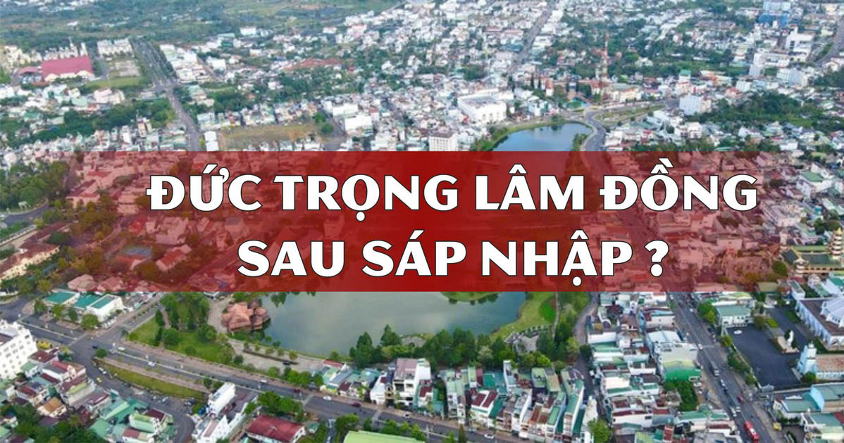 Đức Trọng Lâm Đồng Sau Sáp Nhập – Điểm Đến Du Lịch, Nghỉ Dưỡng Và Trải Nghiệm Văn Hóa Đáng Khám Phá